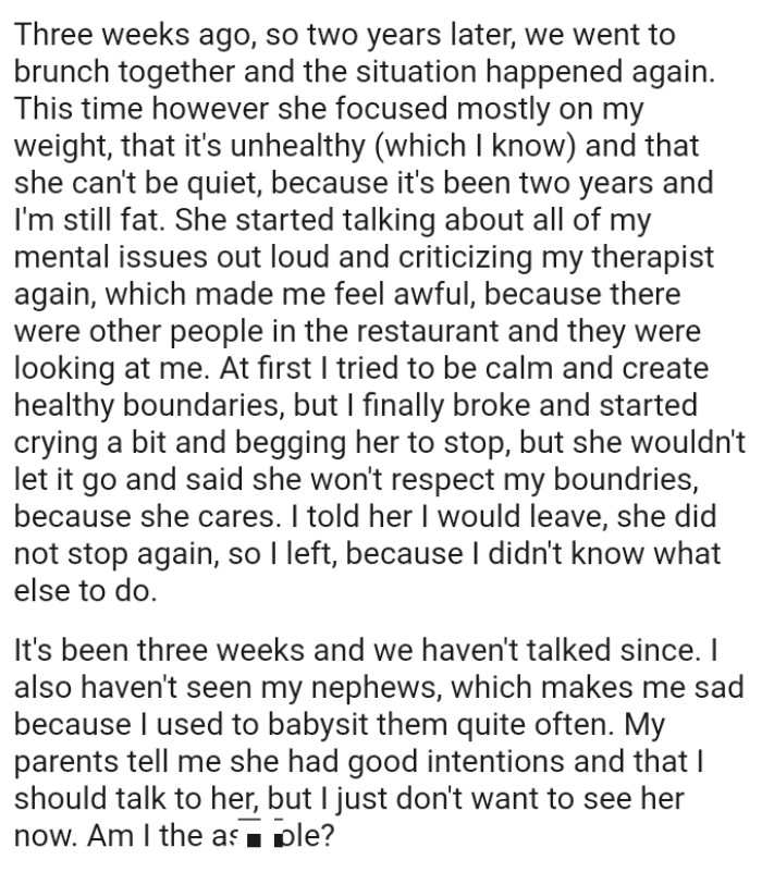 The OP finally broke down, started crying a bit, and begged her to stop, but she wouldn't let it go