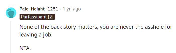 None of the backstory changes the fact that leaving a job is a personal choice and doesn't make someone an AH.
