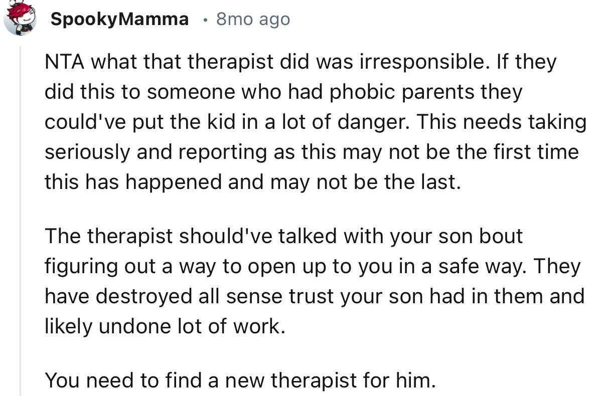 “What that therapist did was irresponsible. If they did this to someone who had phobic parents, they could've put the kid in a lot of danger.”