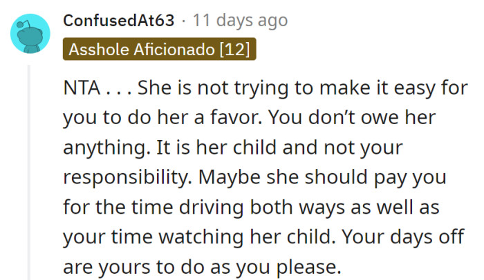 Days off are for OP's pleasure, not childcare duties.