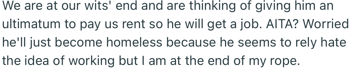 The couple is considering telling their son to pay rent in order to force him to get a job