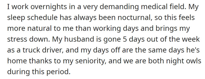 The OP explained she works night shifts in a demanding medical profession: