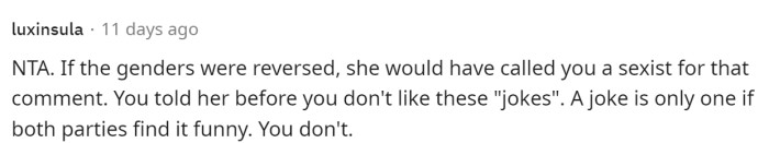 This is also true; there would definitely be a difference in how things were handled if the genders were reversed.