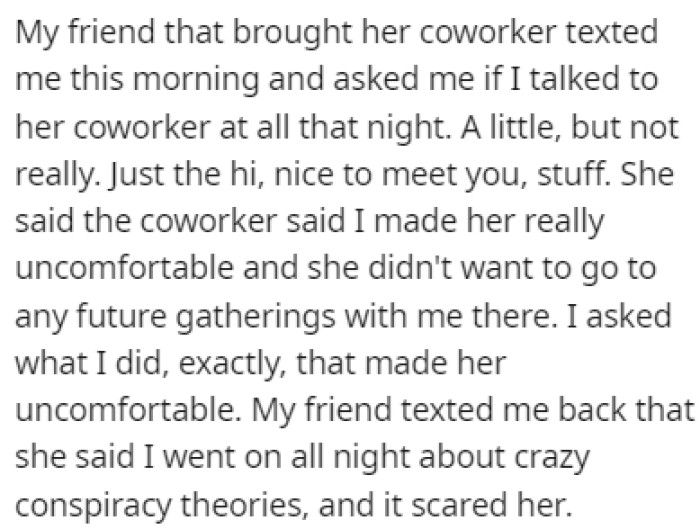 The friend who brought her coworker told OP that the coworker was freaked out by the things they were saying that night