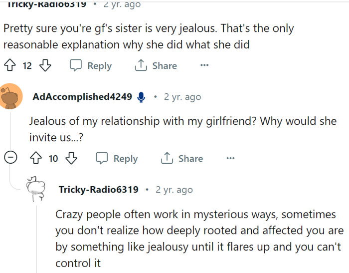 Maybe the sister is jealous of their relationship...