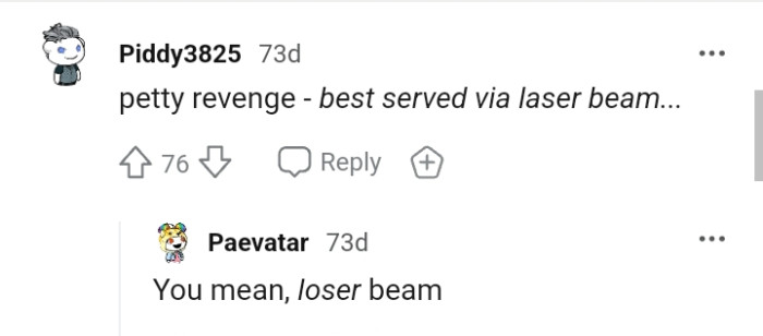 When You Serve Petty Revenge with Laser Beams