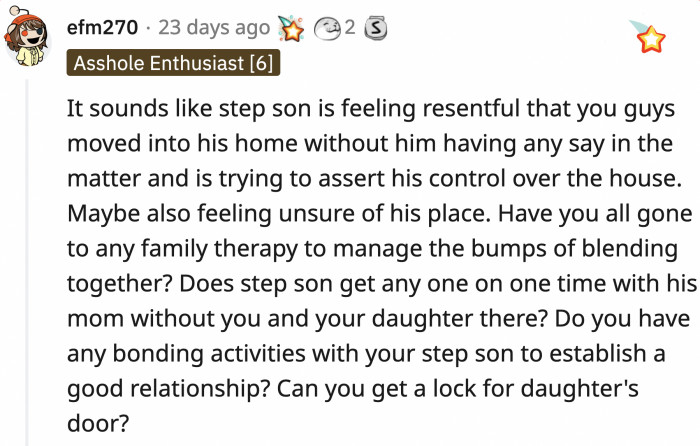 OP's stepson is trying to assert control. He probably has some unresolved issues from when OP moved into their house.