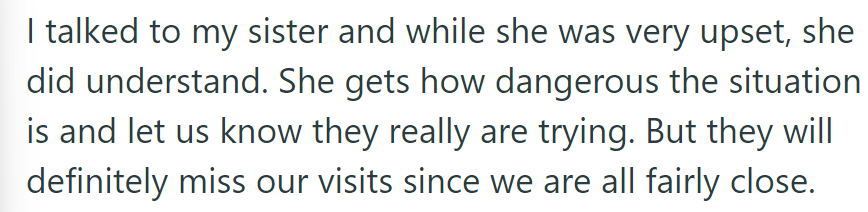 The sister understands the danger but will miss their close visits.