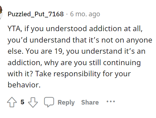 She doesn't understand addiction because her mom is the one saying that word to her.