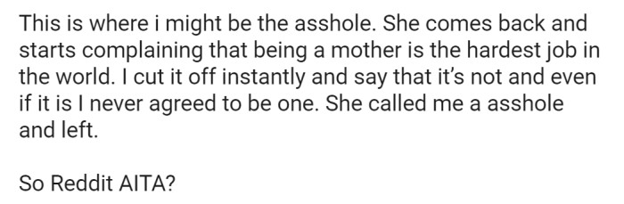 When his neighbor finally came back, she started complaining about how being a mother is the hardest job in the world