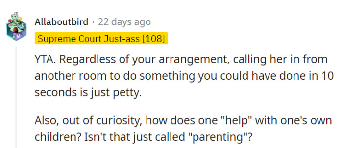 She had a friend over, and he had the nerve to call her for a ten-second task he could easily do? Petty!