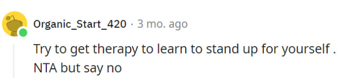 Sage advice: Therapy can be OP's personal dojo for self-assertion.