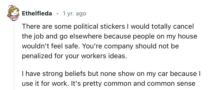 “I have strong beliefs, but none show on my car because I use it for work. It's common sense.”