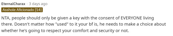 It's a significant decision to give someone a key to your home, and if someone living in your home doesn't consent, then you shouldn't give them the key.