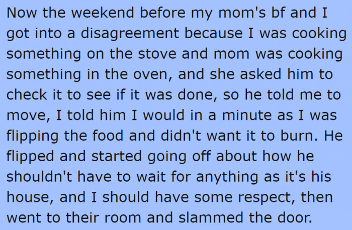 The mom's boyfriend threw a fit after the OP told him to wait, as she was still using the stove.