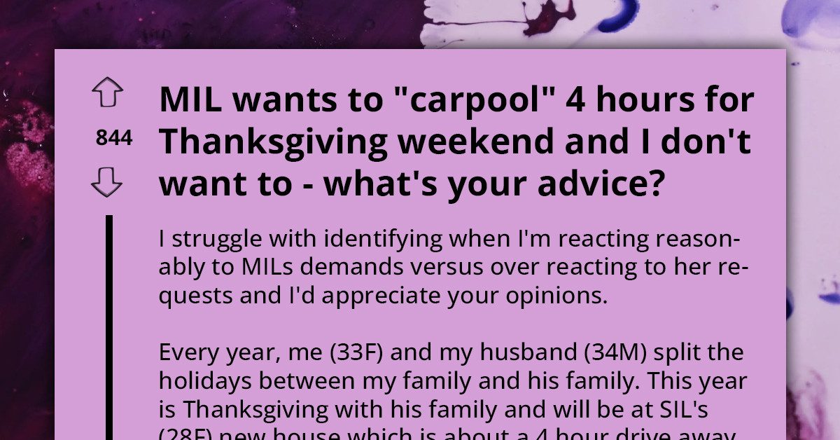 Redditor Doesn't Want To Spend 4 Hours In A Car With Her Mother-In-Law For Thanksgiving Weekend
