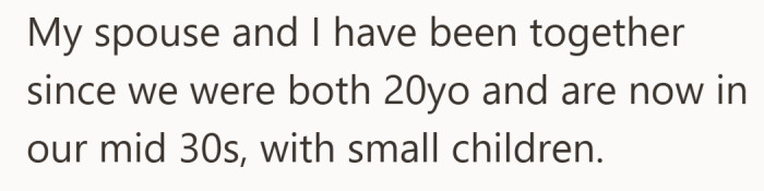 Years of history, shared routines, and now kids in the mix, which makes every small issue harder to ignore.