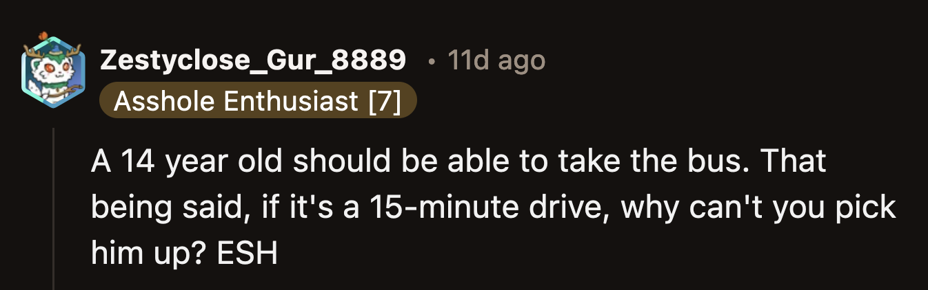 It's a great way to let your kid know they can't rely on you.