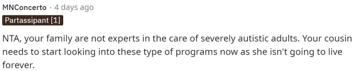 His cousin definitely needs to look into care options for her son to ensure that he's getting the best care possible if it's not from her.