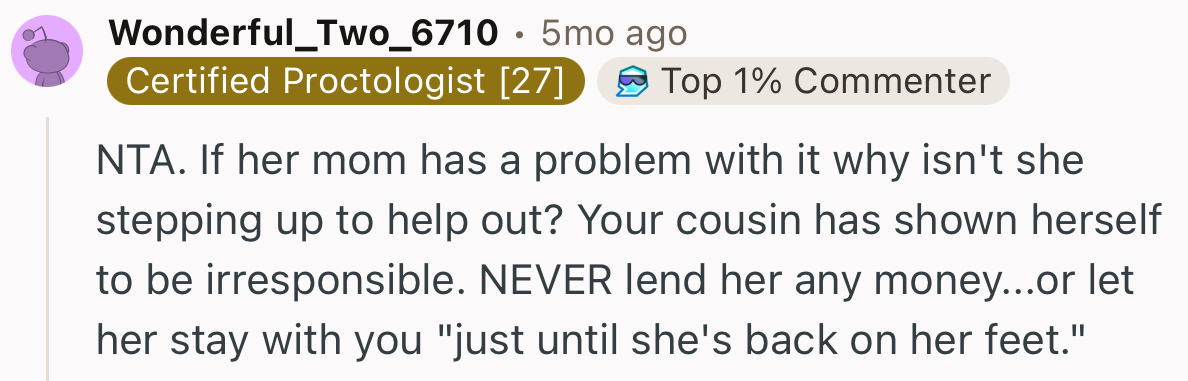 “NTA. If her mom has a problem with it, why isn't she stepping up to help out?”