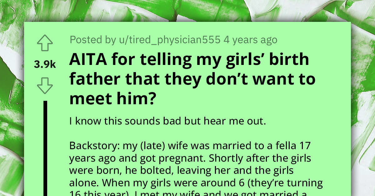 Stepdad Tells His Girls' Birth Father They Don't Want To Meet Him, Gets Criticized For Keeping Them Away From Him