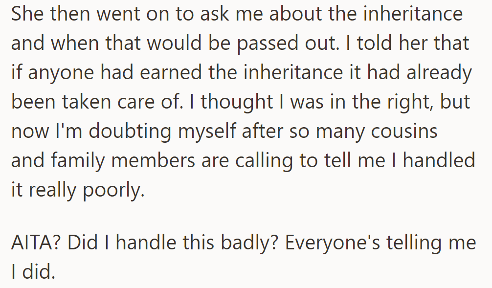 She asked about the inheritance; OP said it was sorted for deserving individuals. Now, family members criticize their handling.