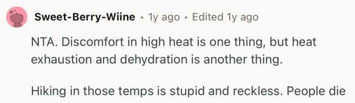 “Hiking in those temps is stupid and reckless. People die.”