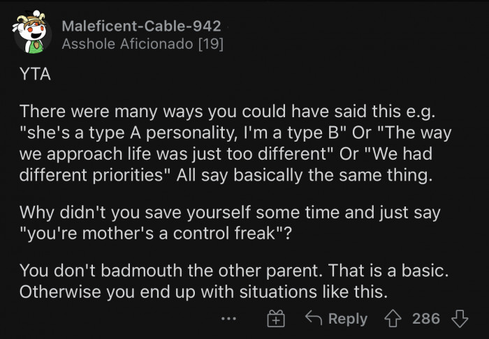 You don't badmouth the other parent. Period.