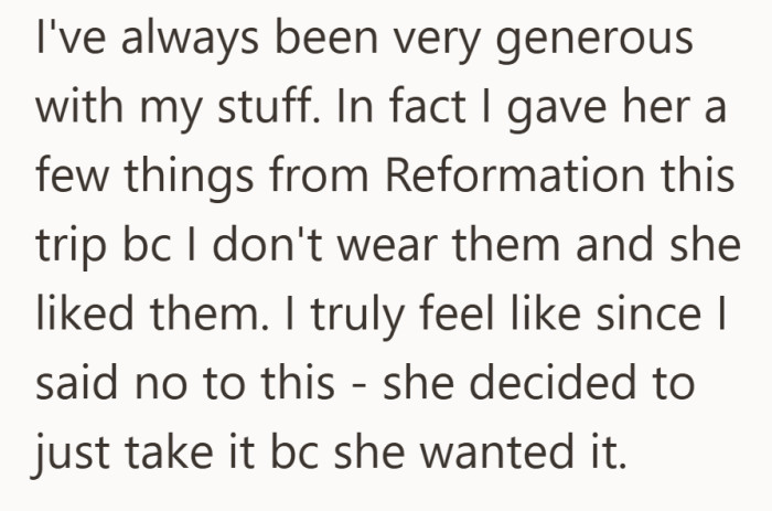 She had given her plenty before, which made this feel less like borrowing and more like taking.