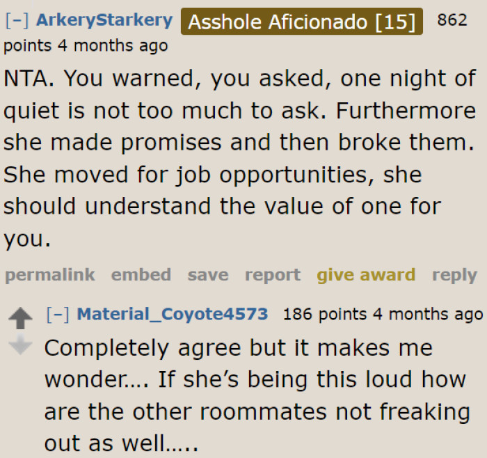 The OP's request is reasonable. It's absurd how the roommate refuses to respect it.