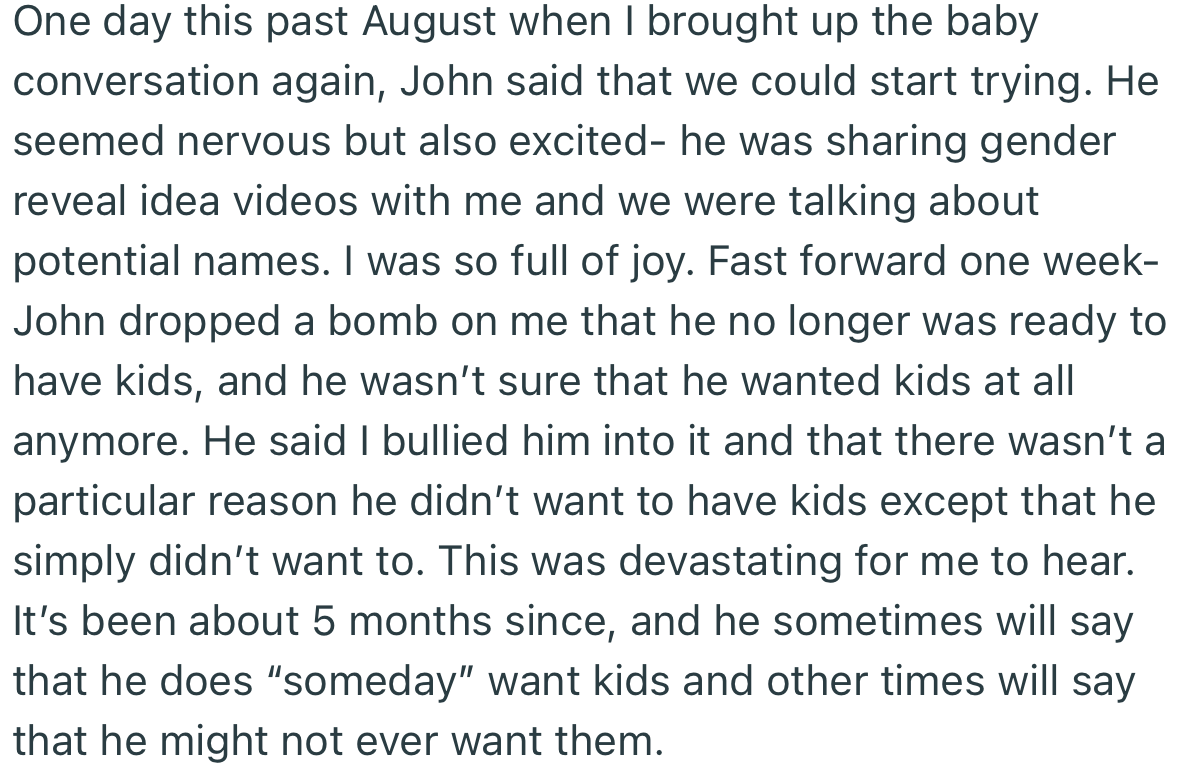 Shortly after, OP’s husband shocked her with news that he’s no longer interested in having kids