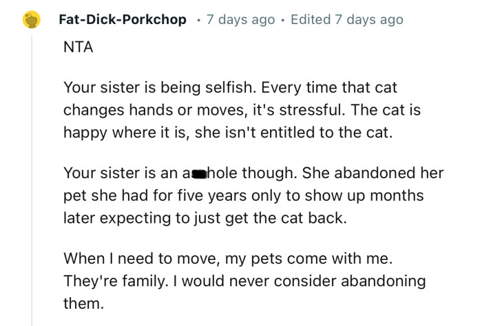 “Your sister is being selfish. Every time that cat changes hands or moves, it's stressful.”