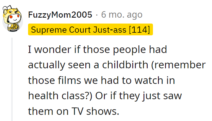 Real childbirth or TV dramas? It's like mixing up a cooking show with a kitchen disaster.