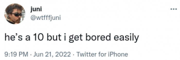 5. This honestly sounds like a you problem then because he's still a 10.