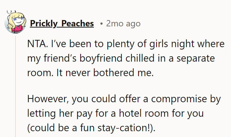 But hey, a hotel staycation sounds like a win-win compromise.