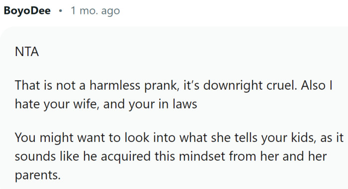 The bottom line is - it is not a harmless prank; it’s downright cruel.