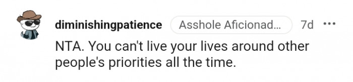 You can't live your lives around other's priorities