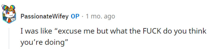 How things would have turned out if OP did say that!