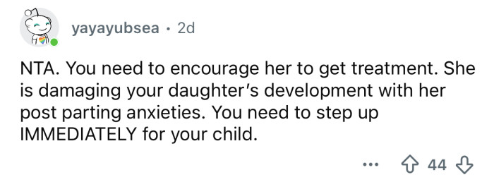 She needs to get help for your daughter’s sake.