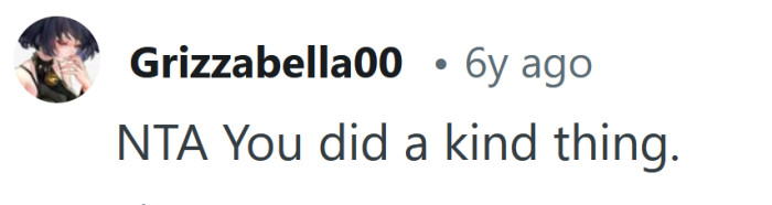 You did a kind thing.