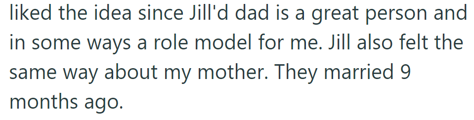 OP liked the idea of their parents marrying; Jill felt the same. They married nine months ago.