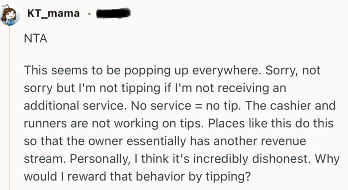 “This seems to be popping up everywhere. Sorry, not sorry but I'm not tipping if I'm not receiving an additional service.”