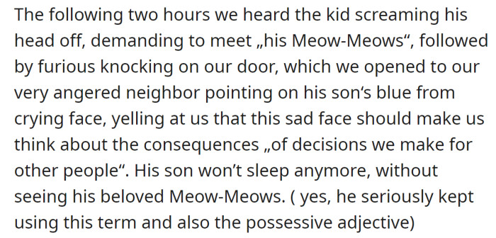 It upset the kid, and the furious father blamed them for making his kid cry: