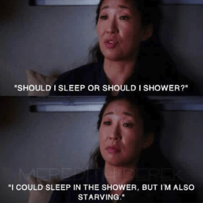 28. I need to sleep, shower, and eat.