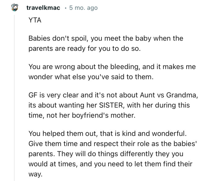 “YTA. Babies don't spoil; you meet the baby when the parents are ready for you to do so.”