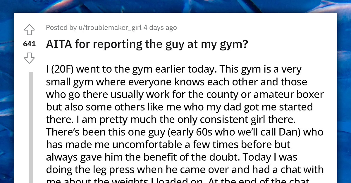 Redditor Worries That She May Have Wrongfully Accused An Older Man Of Gym Harassment