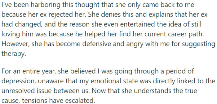 For a year, the partner mistakenly believed that OP was experiencing depression, unaware that it was actually related to the unresolved issue between them