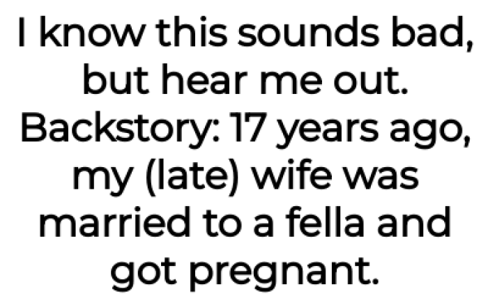 The OP explained his late wife married 17 years ago: