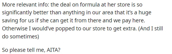 One significant factor why OP prefers the formula sold in the store by their mom's house is because it's cheaper.