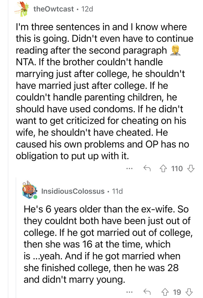“He caused his own problems, and OP has no obligation to put up with it.”